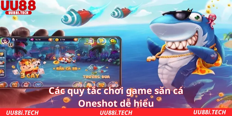 Các quy tắc chơi game săn cá Oneshot dễ hiểu