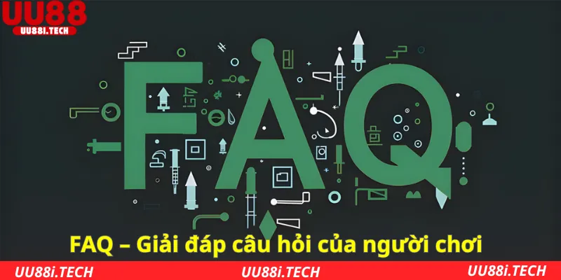 FAQ – Giải đáp câu hỏi của người chơi