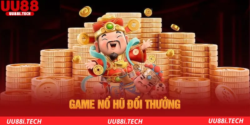 Game nổ hũ đổi thưởng