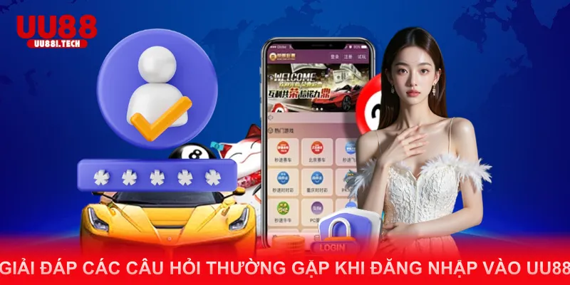 Giải đáp các câu hỏi thường gặp khi đăng nhập vào UU88