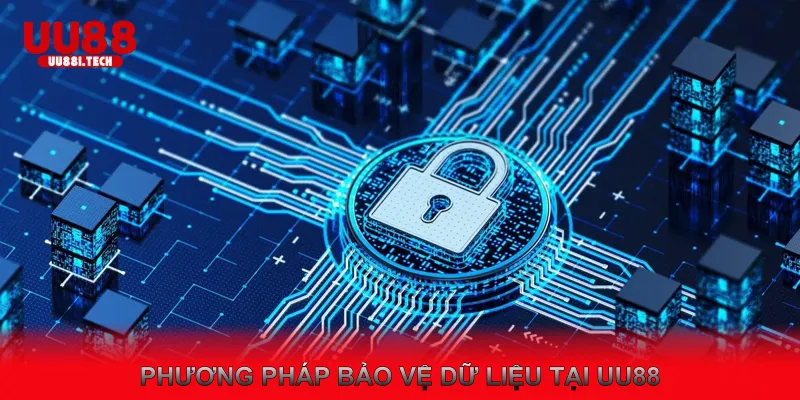 Phương pháp bảo vệ dữ liệu tại UU88
