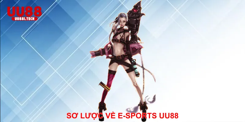 Sơ lược về e-sports uu88